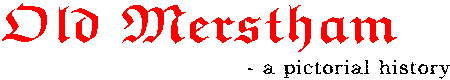 oldmerstham.com - a pictorial history